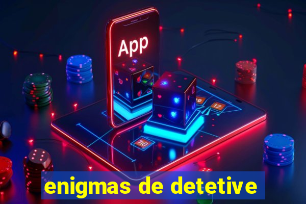 enigmas de detetive